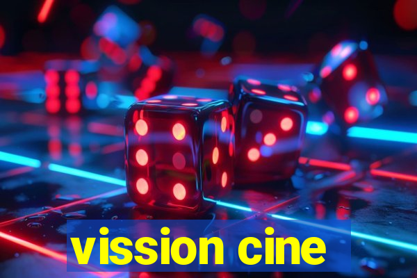 vission cine